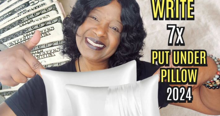 Write 7 Times & Put Under Your Pillow