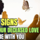 9 CLEAR Signs Your LOVED ONES Are Still With You FROM BEYOND