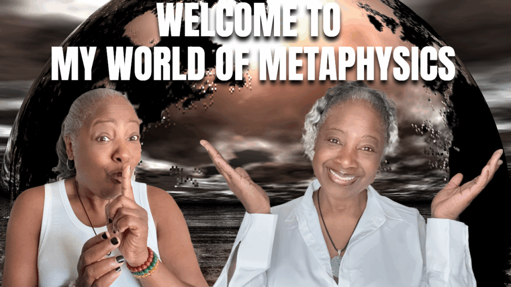 welcome to my world of metaphysics