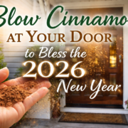 Blow Cinnamon at Your Door to Bless the 2026 New Year