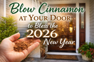 Blow Cinnamon at Your Door to Bless the 2026 New Year